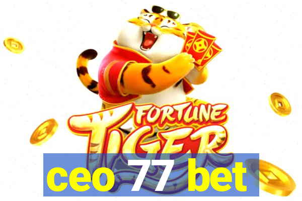 ceo 77 bet